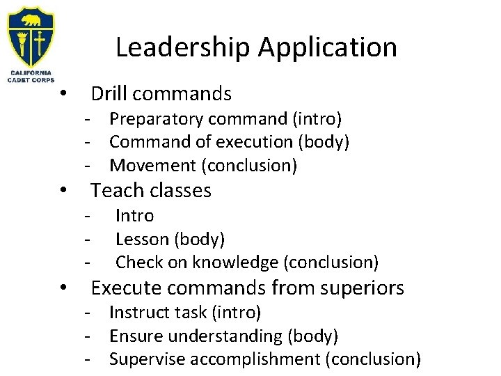 Leadership Application Drill commands • - Preparatory command (intro) - Command of execution (body)