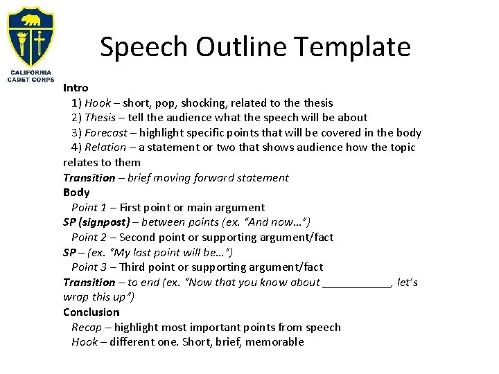 Speech Outline Template Intro 1) Hook – short, pop, shocking, related to thesis 2)