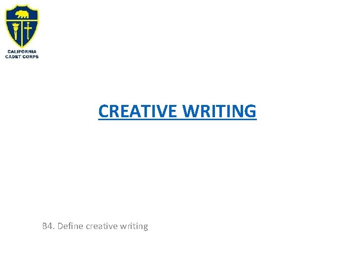 CREATIVE WRITING B 4. Define creative writing 