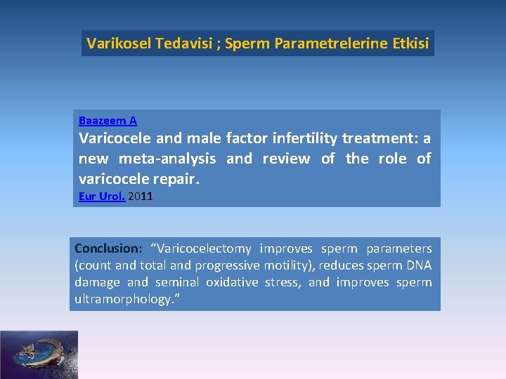 Varikosel Tedavisi ; Sperm Parametrelerine Etkisi Baazeem A Varicocele and male factor infertility treatment: