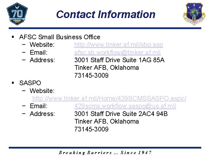 Contact Information § AFSC Small Business Office − Website: http: //www. tinker. af. mil/sbo.