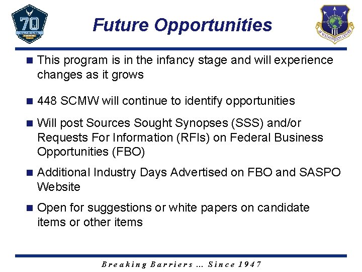 Future Opportunities This program is in the infancy stage and will experience changes as