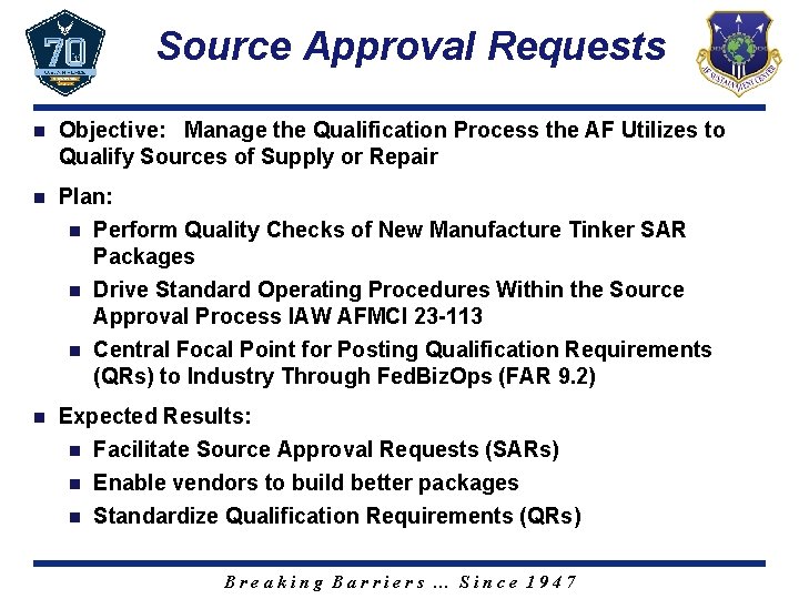 Source Approval Requests Objective: Manage the Qualification Process the AF Utilizes to Qualify Sources