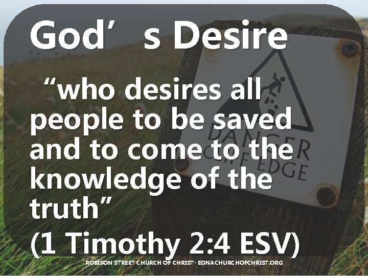 God’s Desire “who desires all people to be saved and to come to the