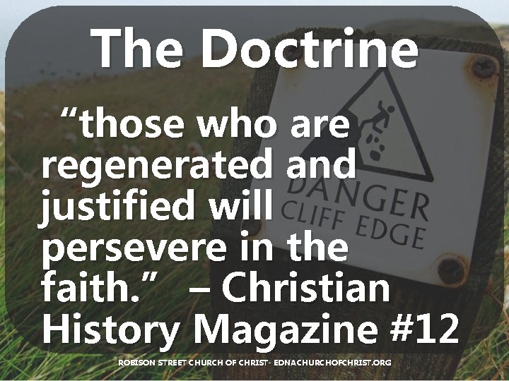 The Doctrine “those who are regenerated and justified will persevere in the faith. ”