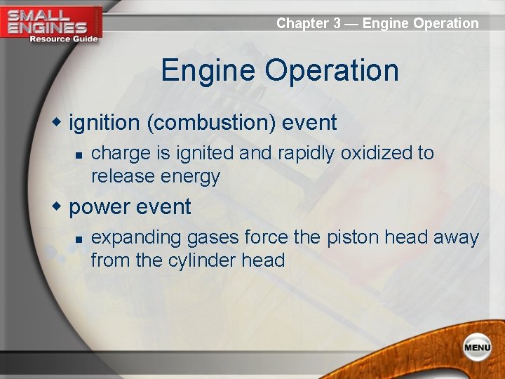 Chapter 3 — Engine Operation w ignition (combustion) event n charge is ignited and