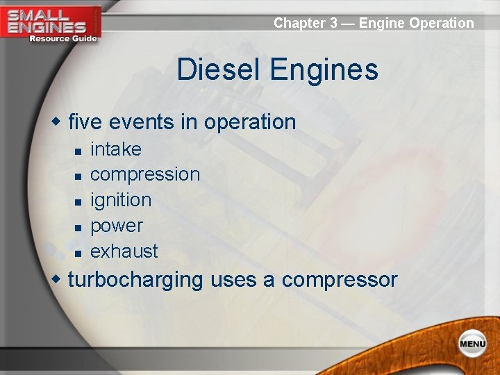Chapter 3 — Engine Operation Diesel Engines w five events in operation n n