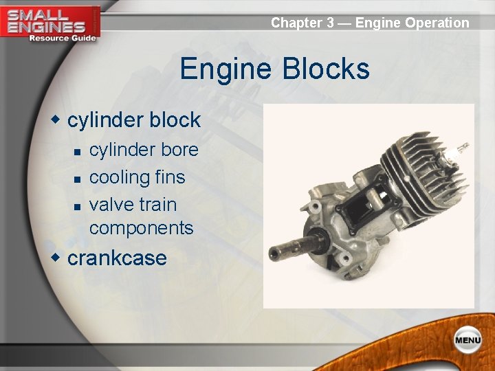 Chapter 3 — Engine Operation Engine Blocks w cylinder block n n n cylinder