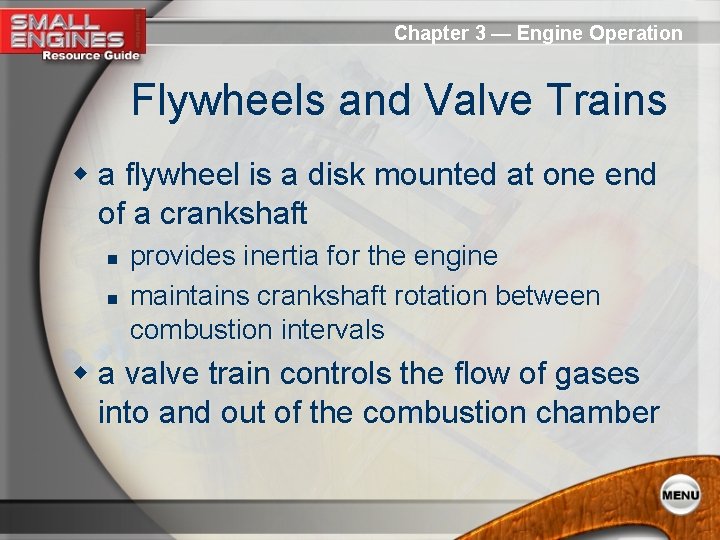 Chapter 3 — Engine Operation Flywheels and Valve Trains w a flywheel is a