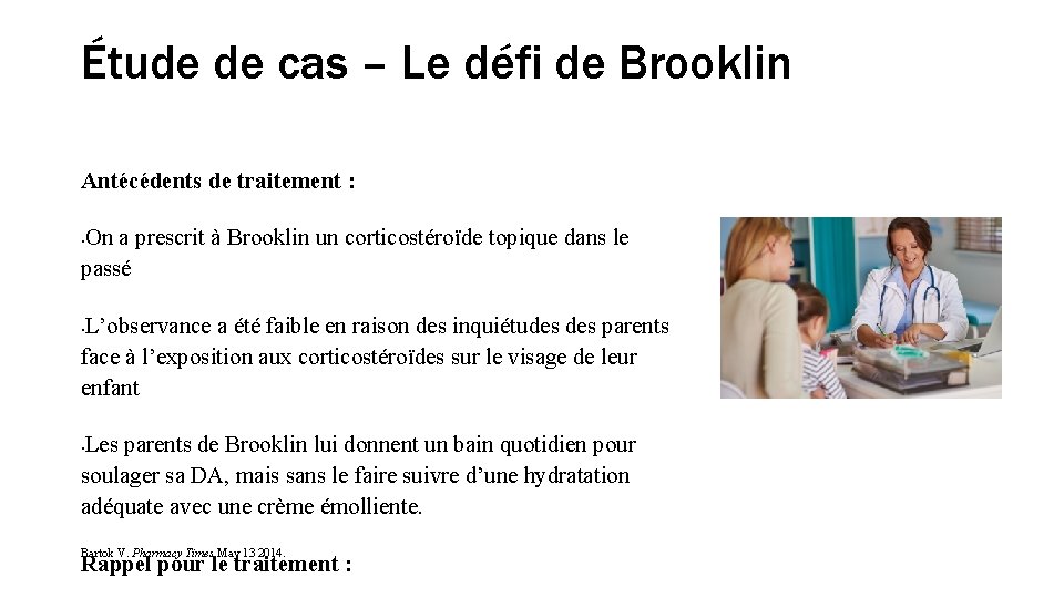 Étude de cas – Le défi de Brooklin Antécédents de traitement : On a