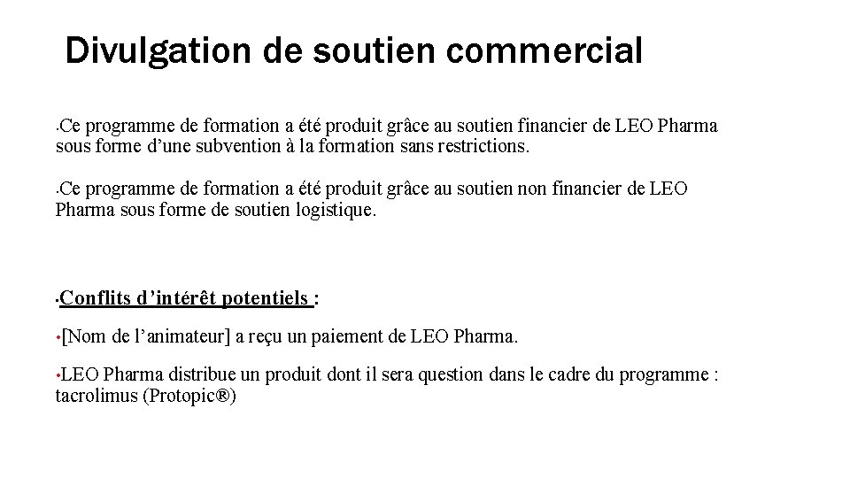 Divulgation de soutien commercial Ce programme de formation a été produit grâce au soutien