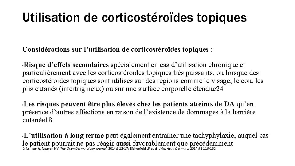 Utilisation de corticostéroïdes topiques Considérations sur l’utilisation de corticostéroïdes topiques : Risque d’effets secondaires