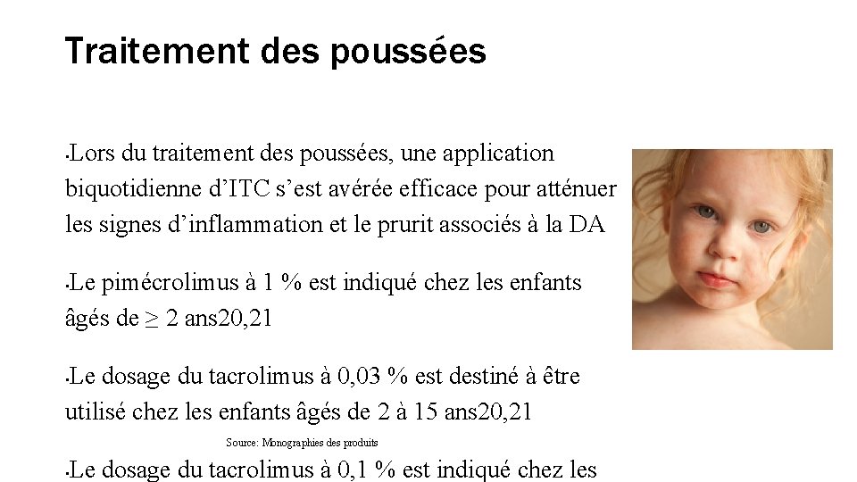 Traitement des poussées Lors du traitement des poussées, une application biquotidienne d’ITC s’est avérée