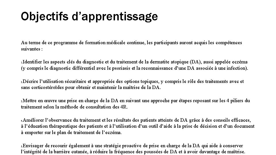 Objectifs d’apprentissage Au terme de ce programme de formation médicale continue, les participants auront