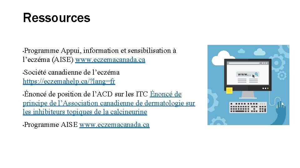 Ressources Programme Appui, information et sensibilisation à l’eczéma (AISE) www. eczemacanada. ca • Société