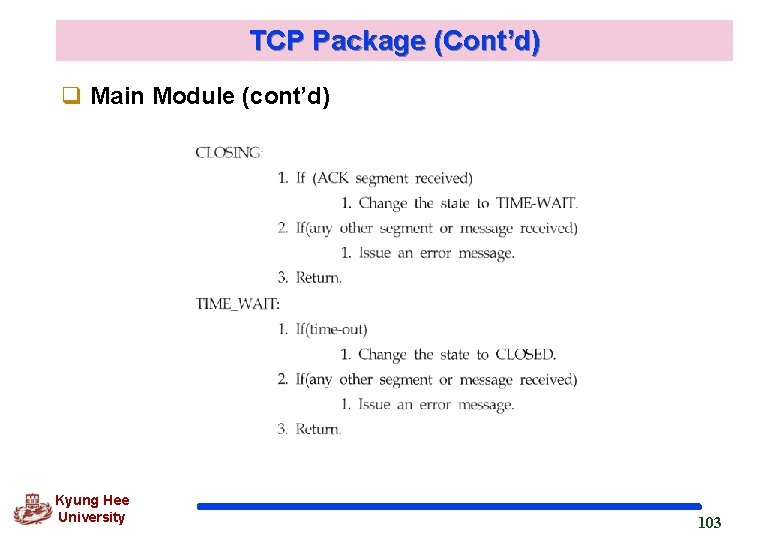 TCP Package (Cont’d) q Main Module (cont’d) Kyung Hee University 103 