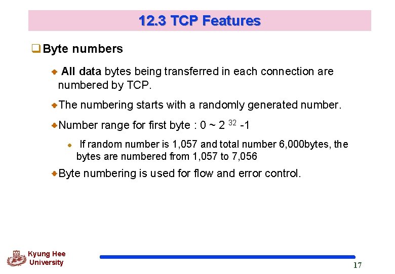 12. 3 TCP Features q. Byte numbers All data bytes being transferred in each