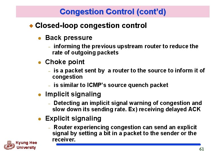 Congestion Control (cont’d) Closed-loop congestion control l Back pressure – l Choke point –