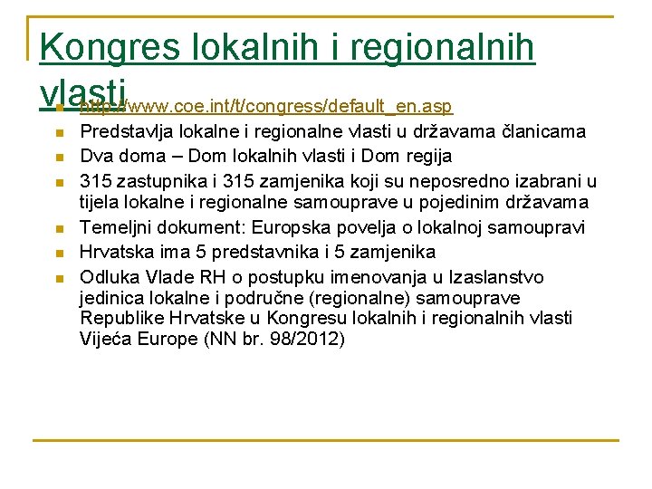 Kongres lokalnih i regionalnih vlasti http: //www. coe. int/t/congress/default_en. asp n n n n