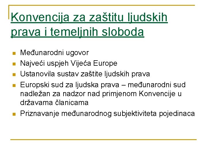 Konvencija za zaštitu ljudskih prava i temeljnih sloboda n n n Međunarodni ugovor Najveći