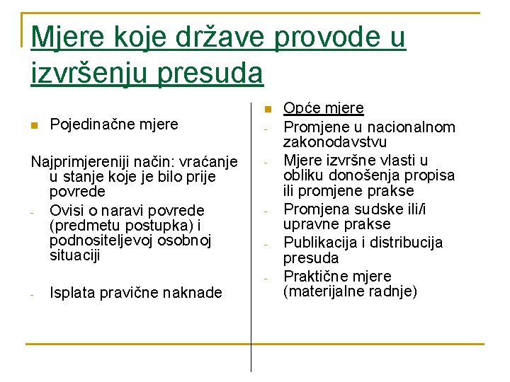 Mjere koje države provode u izvršenju presuda n Pojedinačne mjere Najprimjereniji način: vraćanje u