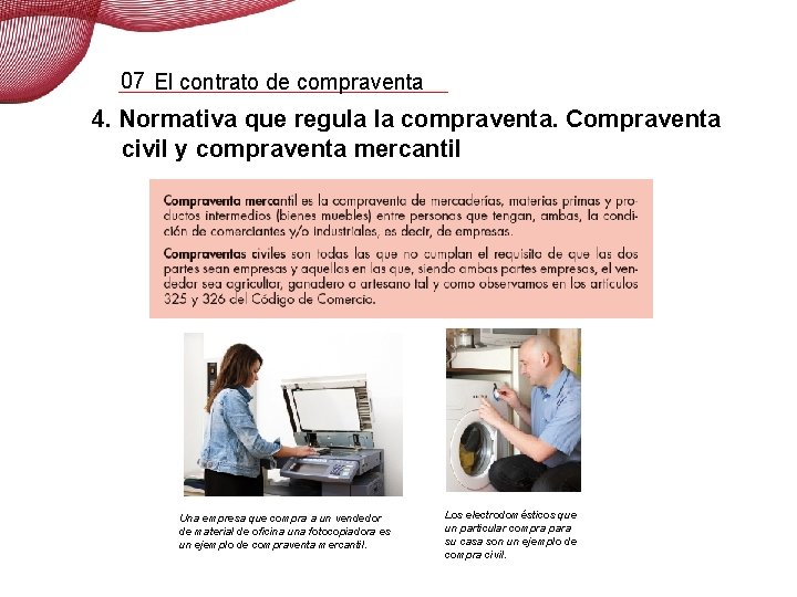07 El contrato de compraventa 4. Normativa que regula la compraventa. Compraventa civil y