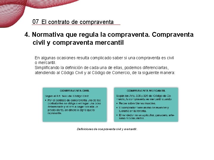 07 El contrato de compraventa 4. Normativa que regula la compraventa. Compraventa civil y