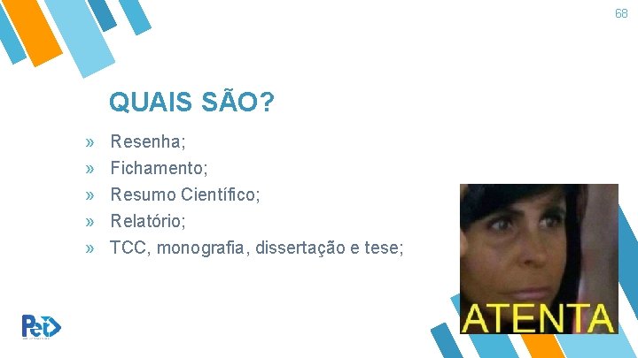 68 QUAIS SÃO? » Resenha; » Fichamento; » Resumo Científico; » Relatório; » TCC,