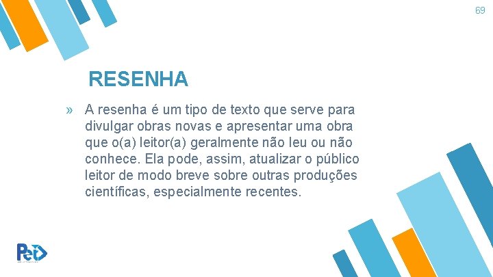 69 RESENHA » A resenha é um tipo de texto que serve para divulgar 69 RESENHA » A resenha é um tipo de texto que serve para divulgar