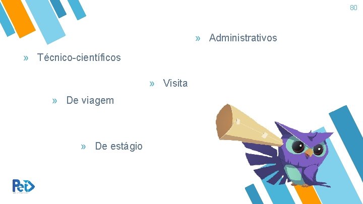 80 » Administrativos » Técnico-científicos » Visita » De viagem » De estágio 