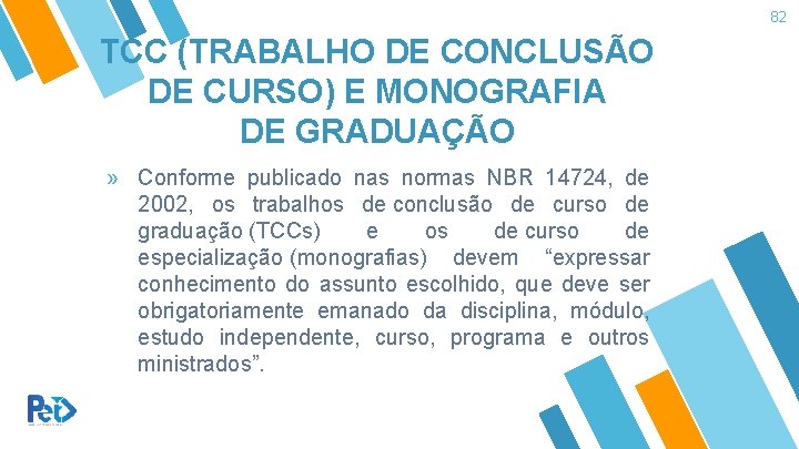 82 TCC (TRABALHO DE CONCLUSÃO DE CURSO) E MONOGRAFIA DE GRADUAÇÃO » Conforme publicado