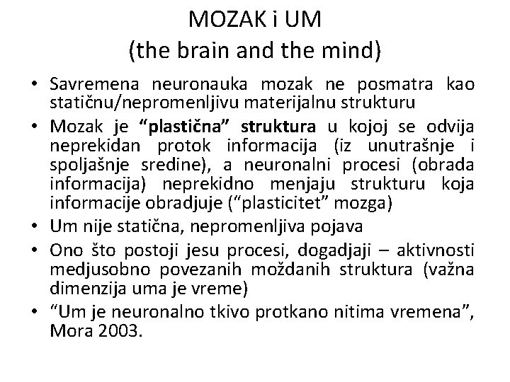 MOZAK i UM (the brain and the mind) • Savremena neuronauka mozak ne posmatra