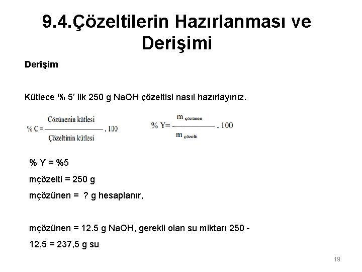 9. 4. Çözeltilerin Hazırlanması ve Derişimi Derişim Kütlece % 5’ lik 250 g Na.
