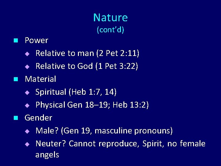 Nature (cont’d) n n n Power u Relative to man (2 Pet 2: 11)
