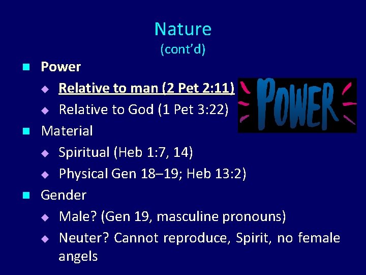 Nature (cont’d) n n n Power u Relative to man (2 Pet 2: 11)