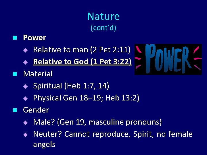 Nature (cont’d) n n n Power u Relative to man (2 Pet 2: 11)