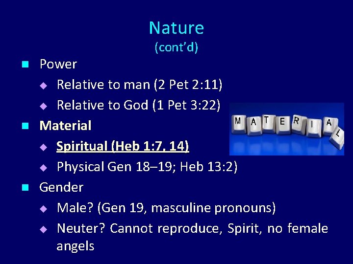 Nature (cont’d) n n n Power u Relative to man (2 Pet 2: 11)