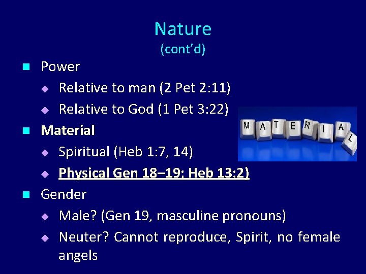 Nature (cont’d) n n n Power u Relative to man (2 Pet 2: 11)