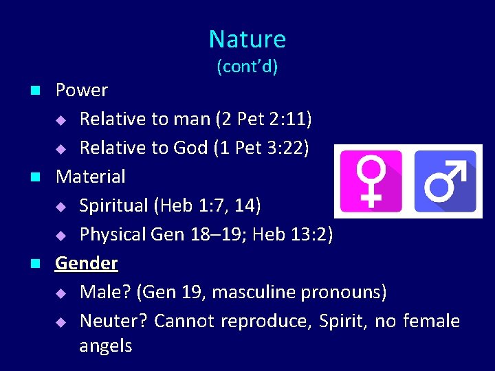 Nature (cont’d) n n n Power u Relative to man (2 Pet 2: 11)