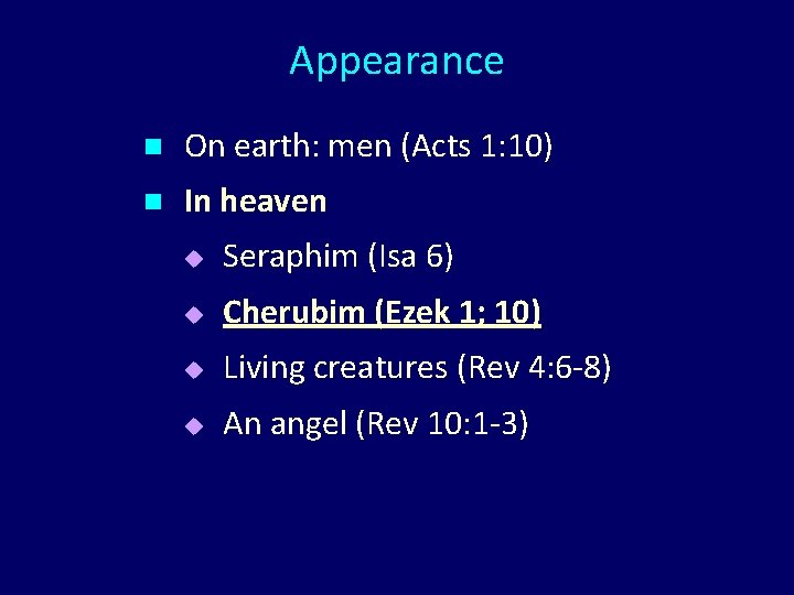 Appearance n On earth: men (Acts 1: 10) n In heaven u Seraphim (Isa