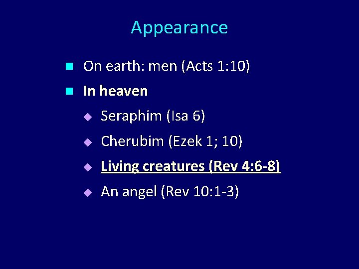 Appearance n On earth: men (Acts 1: 10) n In heaven u Seraphim (Isa