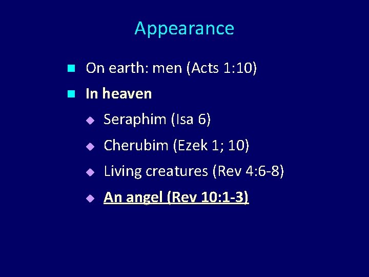 Appearance n On earth: men (Acts 1: 10) n In heaven u Seraphim (Isa