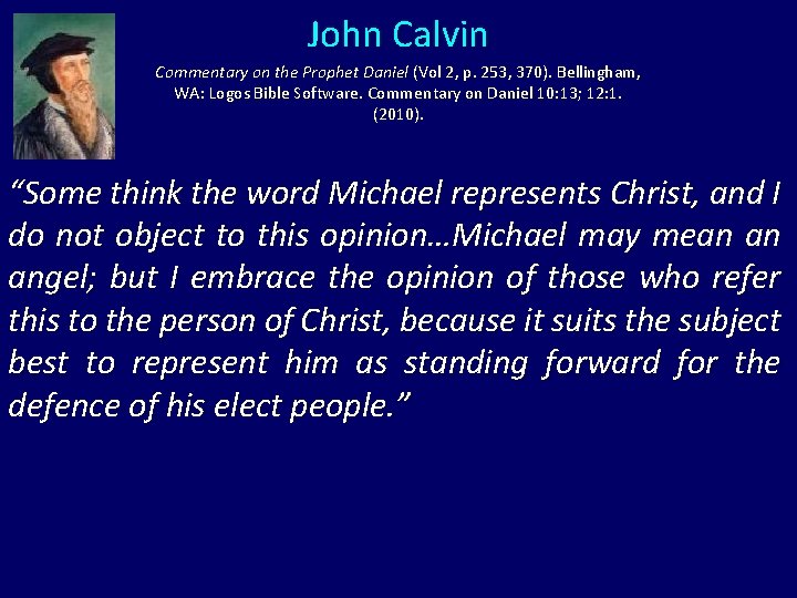 John Calvin Commentary on the Prophet Daniel (Vol 2, p. 253, 370). Bellingham, WA: