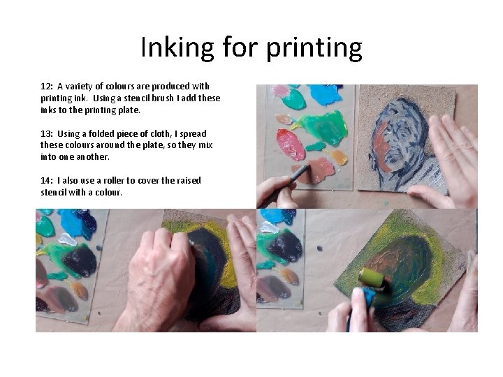 Inking for printing 12: A variety of colours are produced with printing ink. Using