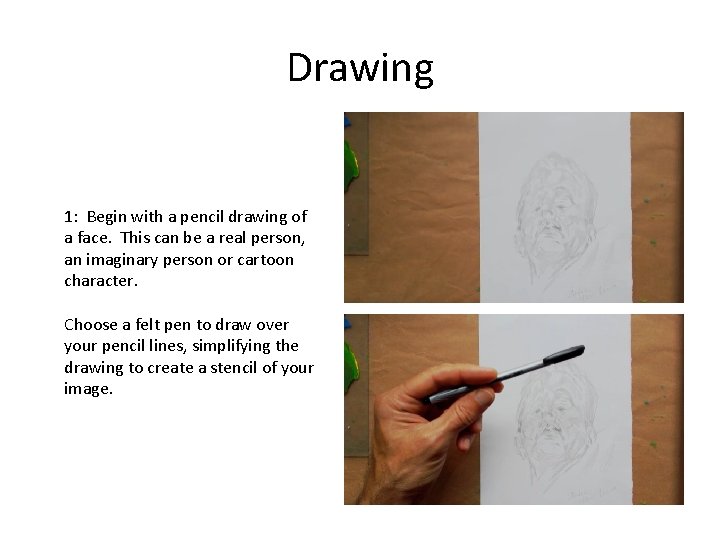 Drawing 1: Begin with a pencil drawing of a face. This can be a