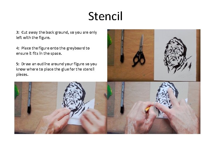 Stencil 3: Cut away the back ground, so you are only left with the