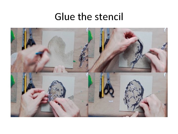 Glue the stencil 