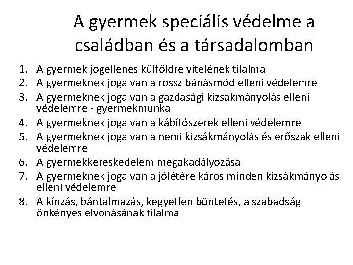 A gyermek speciális védelme a családban és a társadalomban 1. A gyermek jogellenes külföldre