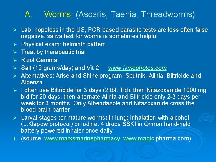 A. Ø Ø Ø Ø Ø Worms: (Ascaris, Taenia, Threadworms) Lab: hopeless in the A. Ø Ø Ø Ø Ø Worms: (Ascaris, Taenia, Threadworms) Lab: hopeless in the