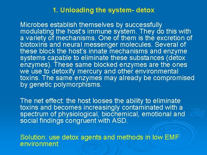 1. Unloading the system- detox Microbes establish themselves by successfully modulating the host’s immune 1. Unloading the system- detox Microbes establish themselves by successfully modulating the host’s immune
